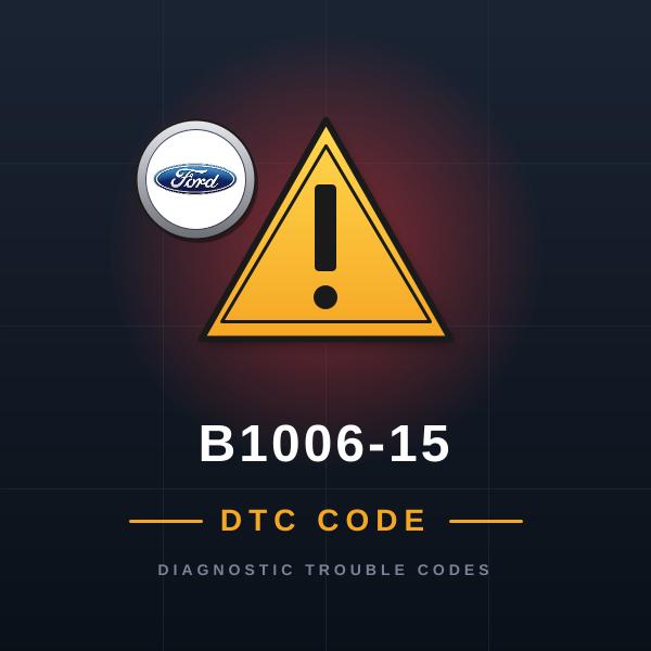DTC B1006-15 Ford