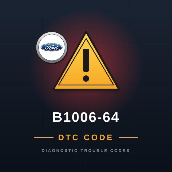 DTC B1006-64 Ford