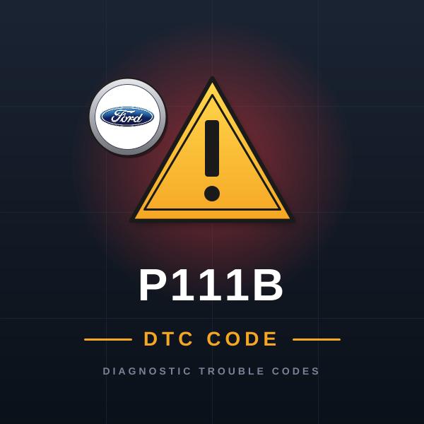 DTC P111B Ford
