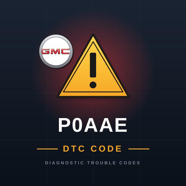 DTC P0AAE GMC