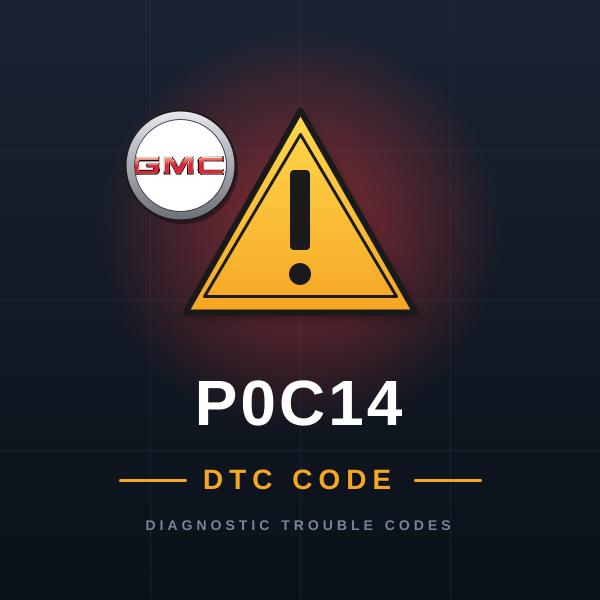 DTC P0C14 GMC
