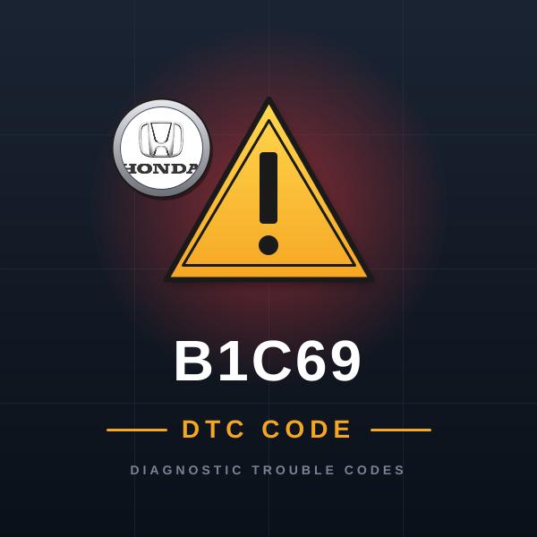 DTC B1C69 Honda