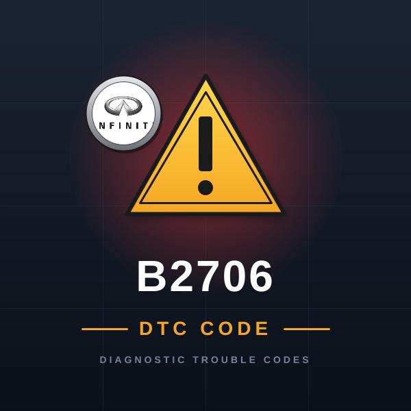 DTC B2706 Infiniti