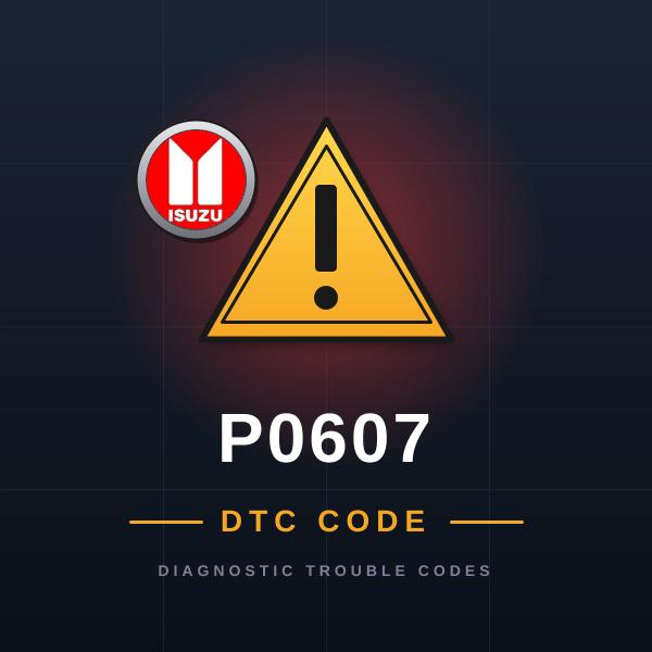 DTC P0607 Isuzu