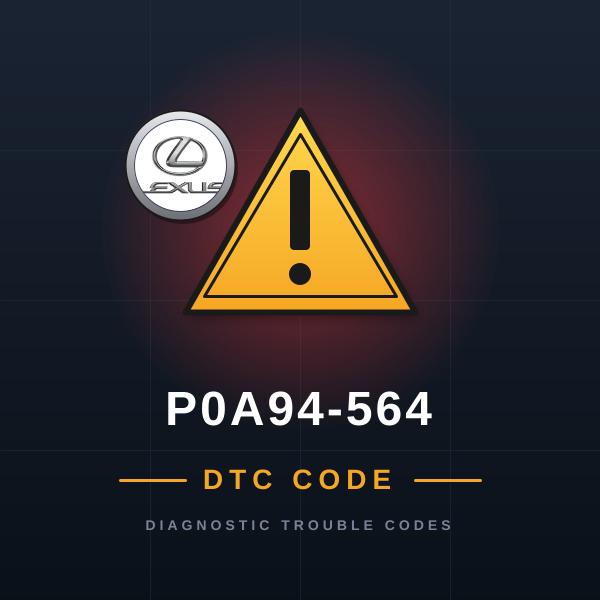 DTC P0A94-564 Lexus