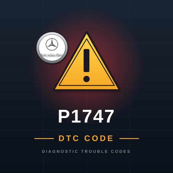 DTC P1747 Mercedes-Benz