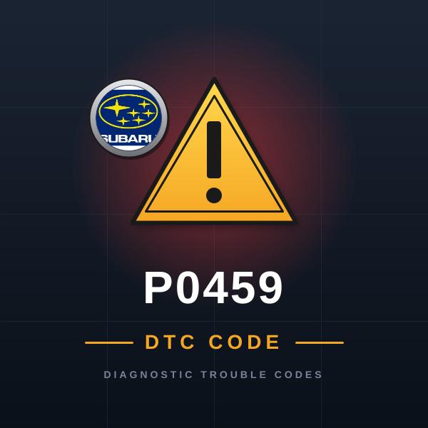 DTC P0459 Subaru