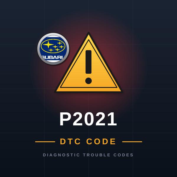 DTC P2021 Subaru