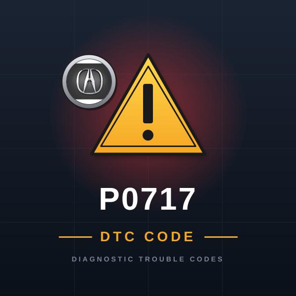 DTC P0717 Acura