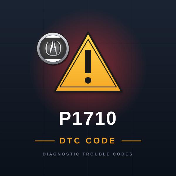 DTC P1710 Acura