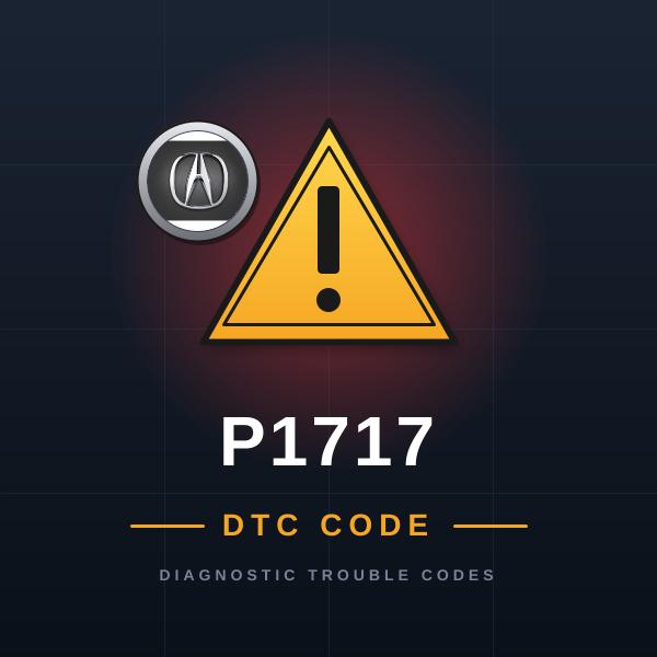 DTC P1717 Acura