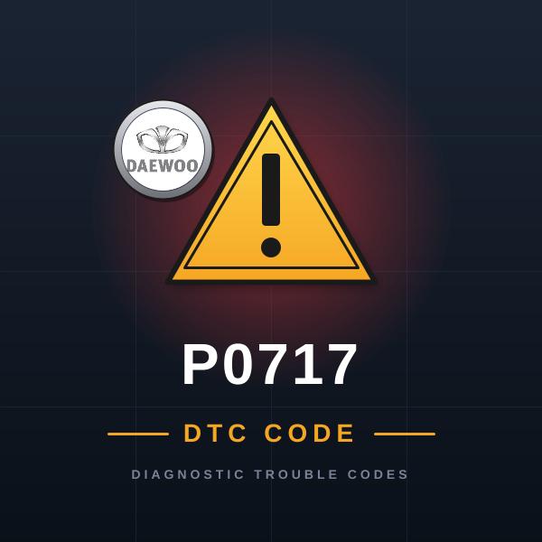 DTC P0717 Daewoo