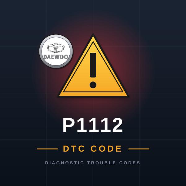 DTC P1112 Daewoo
