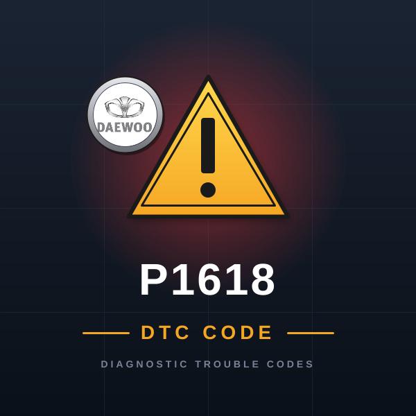 DTC P1618 Daewoo